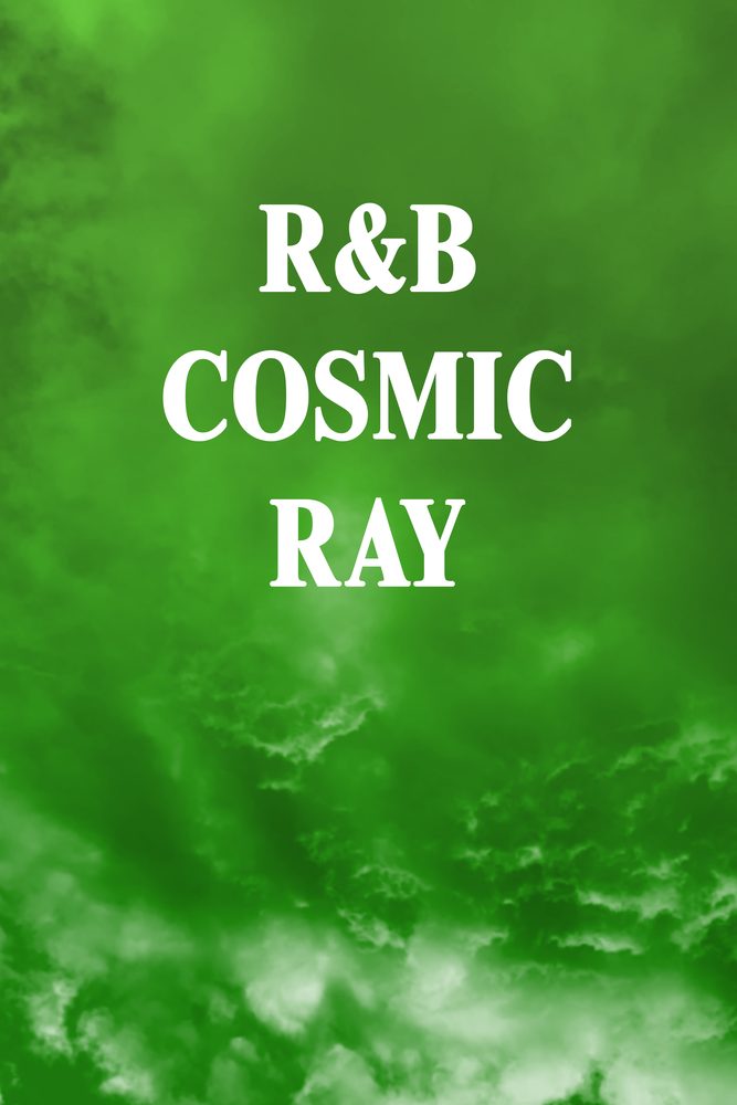R&B Cosmic Ray